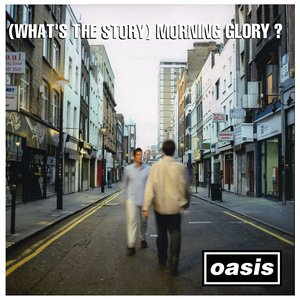 (What's the Story) Morning Glory?